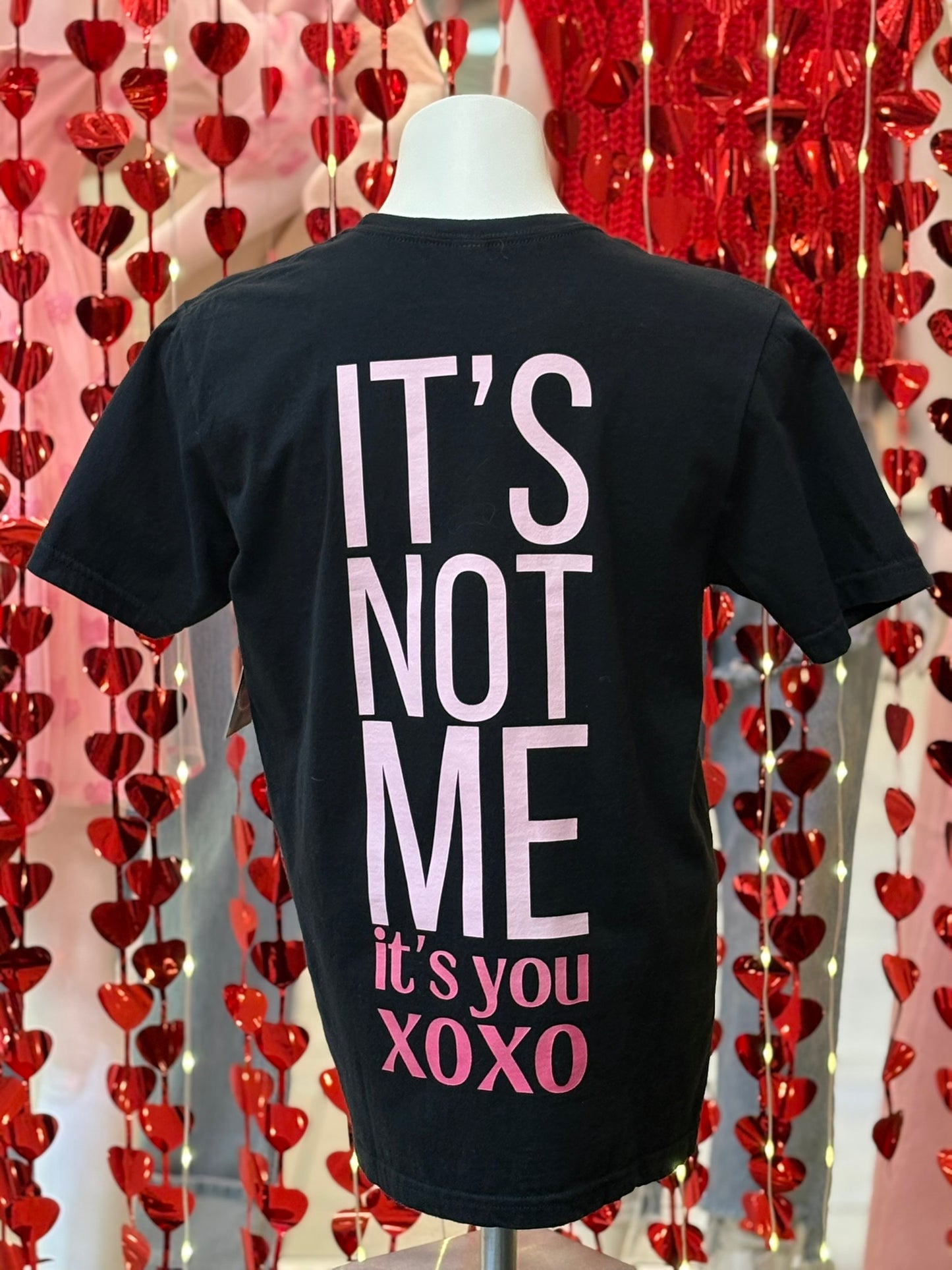 "IT'S NOT ME it's you XOXO" Black Graphic Tee