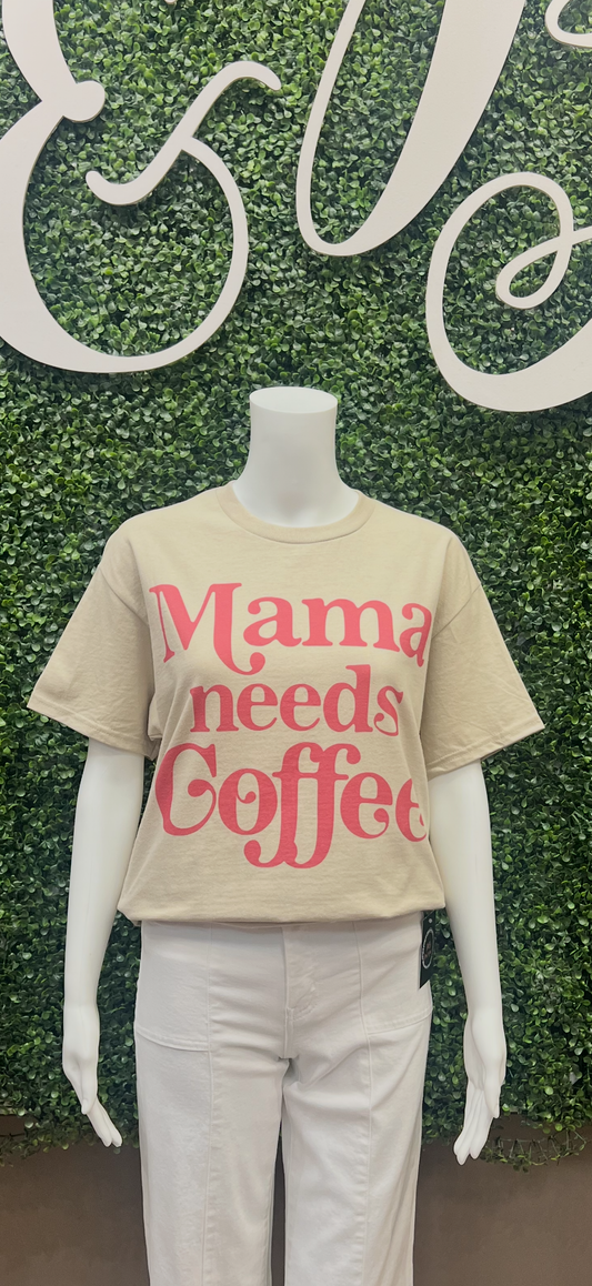 "Mama Needs Coffee" T-Shirt